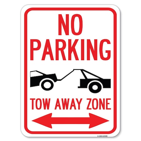 Signmission No Parking Tow-Away Zone with Bidirectional Arrow Rust Proof Parking, A-1824-23608 A-1824-23608